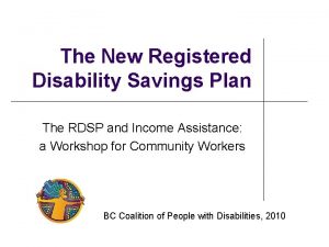 The New Registered Disability Savings Plan The RDSP