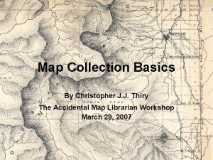 Map Collection Basics By Christopher J J Thiry