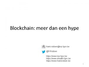 Blockchain meer dan een hype frank robbenksz fgov