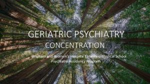 GERIATRIC PSYCHIATRY CONCENTRATION Brigham and Womens Hospital Harvard