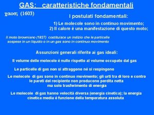 GAS caratteristiche fondamentali aos 1603 I postulati fondamentali