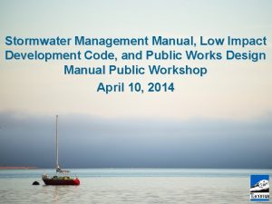 Stormwater Management Manual Low Impact Development Code and