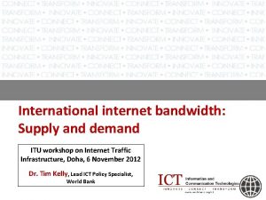 International internet bandwidth Supply and demand ITU workshop