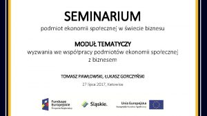 SEMINARIUM podmiot ekonomii spoecznej w wiecie biznesu MODU