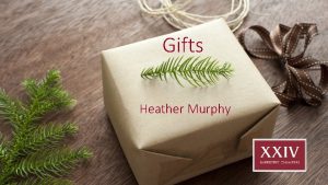 Gifts Heather Murphy What is a gift Gratuitous