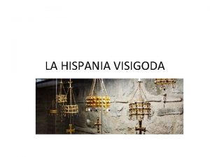 LA HISPANIA VISIGODA LOS GODOS Pueblo germnico originario