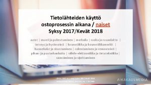 Tietolhteiden kytt ostoprosessin aikana naiset Syksy 2017Kevt 2018