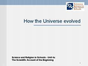 How the Universe evolved Science and Religion in