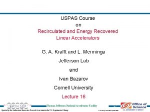 USPAS Course on Recirculated and Energy Recovered Linear