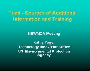 Triad Sources of Additional Information and Training NEWMOA
