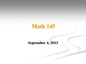 Math 145 September 4 2013 Statistics is the
