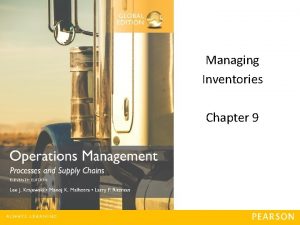 Managing Inventories Chapter 9 Copyright 2016 Pearson Education