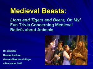 Medieval Beasts Lions and Tigers and Bears Oh