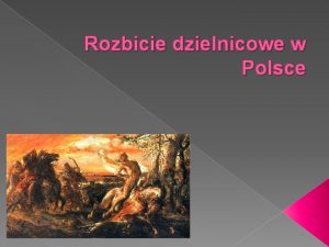 Rozbicie dzielnicowe w Polsce Zagadnienia 1 Statut sukcesyjny