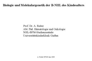 Biologie und Molekulargenetik der BNHL des Kindesalters Prof