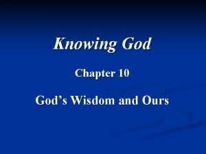 Knowing God Chapter 10 Gods Wisdom and Ours