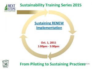 Sustainability Training Series 2015 Sustaining RENEW Implementation Oct