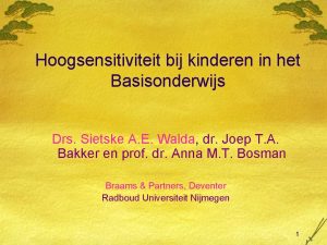 Hoogsensitiviteit bij kinderen in het Basisonderwijs Drs Sietske