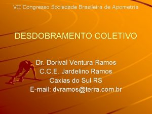 VII Congresso Sociedade Brasileira de Apometria DESDOBRAMENTO COLETIVO