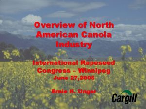Overview of North American Canola Industry International Rapeseed