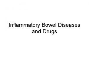 Inflammatory Bowel Diseases and Drugs Inflammatory Bowel Diseases