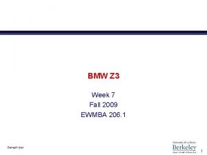 BMW Z 3 Week 7 Fall 2009 EWMBA