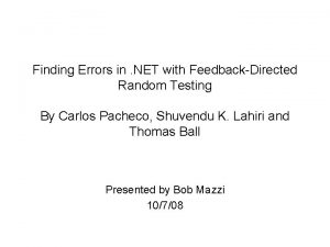 Finding Errors in NET with FeedbackDirected Random Testing