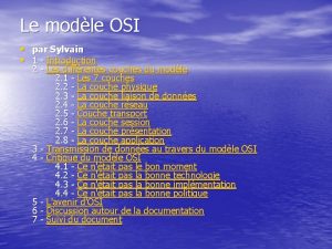 Le modle OSI par Sylvain 1 Introduction 2