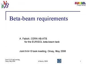 Betabeam requirements A Fabich CERN ABATB for the