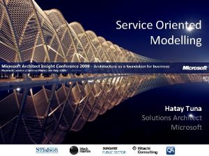 Service Oriented Modelling Hatay Tuna Solutions Architect Microsoft