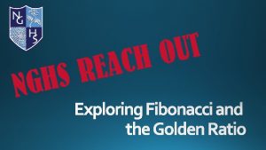 Exploring Fibonacci and the Golden Ratio Have you