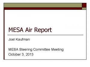 MESA Air Report Joel Kaufman MESA Steering Committee