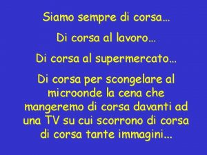 Siamo sempre di corsa Di corsa al lavoro