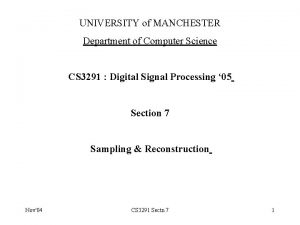 UNIVERSITY of MANCHESTER Department of Computer Science CS