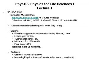 Phys 102 Physics for Life Sciences I Lecture
