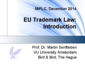 MIPLC December 2014 EU Trademark Law Introduction Prof