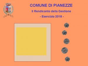 COMUNE DI PIANEZZE Il Rendiconto della Gestione Esercizio