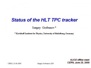 Status of the HLT TPC tracker Sergey Gorbunov