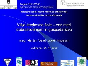 Projekt IMPLETUM Uvajanje novih izobraevalnih programov na podroju