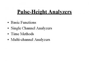 PulseHeight Analyzers Basic Functions Single Channel Analyzers Time