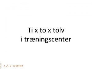 Ti x tolv i trningscenter 10 x 2