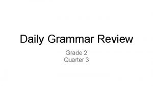 Daily Grammar Review Grade 2 Quarter 3 Week