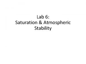Lab 6 Saturation Atmospheric Stability Review Lab 5