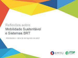 Reflexes sobre Mobilidade Sustentvel e Sistemas BRT Atividade