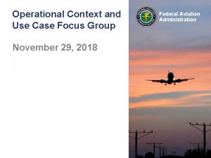 Operational Context and Use Case Focus Group November