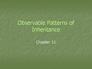 Observable Patterns of Inheritance Chapter 11 Earlobe Variation