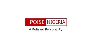 POISE NIGERIA A Refined Personality www poisenigeria org