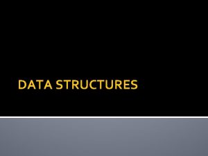 DATA STRUCTURES INTRODUCTION DATA SRUCTURE Data Raw facts