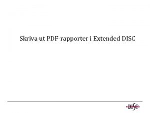 Skriva ut PDFrapporter i Extended DISC Extended DISC