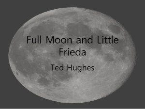 Full Moon and Little Frieda Ted Hughes Biographical